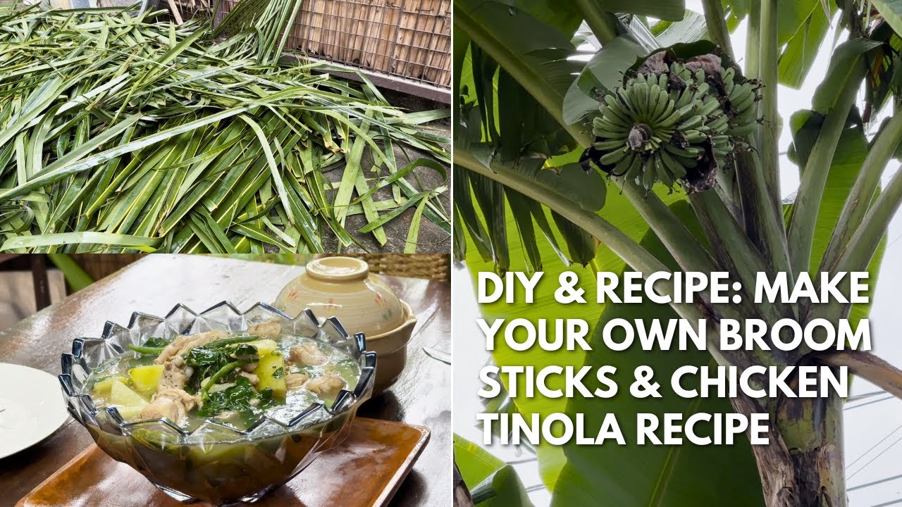 DIY and RECIPE Make your own broom sticks & a Healthy Chicken Tinola