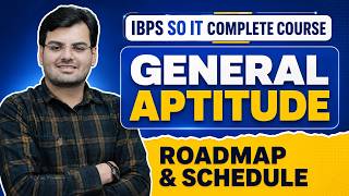 General Aptitude Roadmap and Schedule | IBPS SO IT complete course