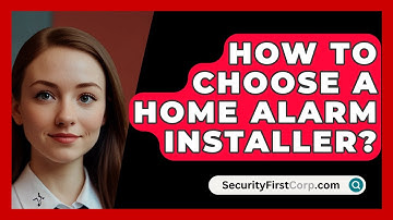 How To Choose A Home Alarm Installer? - SecurityFirstCorp.com
