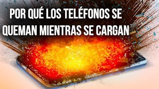 Por qué los teléfonos se incendian mientras se cargan