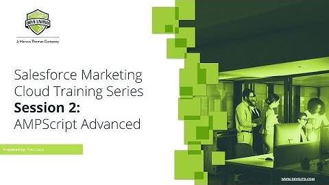 Salesforce Marketing Cloud Training Series - Session 2 - AMPScript Advanced