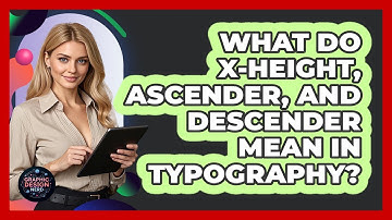 What Do X-height, Ascender, And Descender Mean In Typography? - Graphic Design Nerd