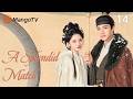 ENG SUB EP14 A Splendid Match 良陈美锦 Ren Min Ci Sha MangoTV English 