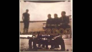 Video thumbnail of "Waterdog - My Life"