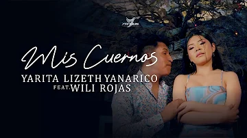 Yarita Lizeth Yanarico Ft. Wili Rojas  - Mis cuernos