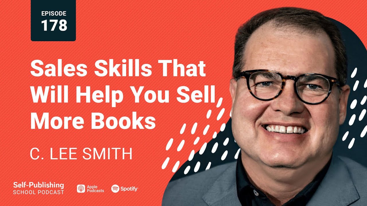 SPS 178 Sales Skills That Will Help You Sell More Books (C. Lee Smith