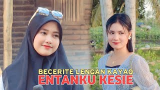 BECERITE LENGAN KAYAQ ENTAN KESIE - AZENI REINATA 05