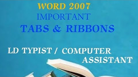 LD TYPIST / COMPUTER ASSISTANT - ALL TABS & RIBBONS IN MS WORD 2007 #masteringedutech #ldtypist