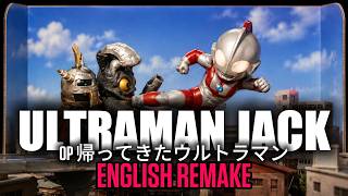 🎶ULTRAMAN JACK | OP | 帰ってきたウルトラマン (Kaettekita Urutoraman) | ENGLISH REMAKE