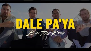 Big Time Rush Ft. Maffio - Dale Pa' Ya (Lyrics) (Letra Español) HD | AlexisABC