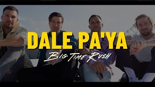 Big Time Rush Ft. Maffio - Dale Pa Ya (Lyrics) (Letra Español) HD | AlexisABC