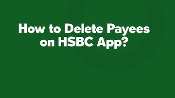 How to Delete Payees on HSBC App?