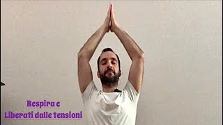 .. Respiro 3 Esercizi Per Sciogliere Le Tensioni E Respirare Meglio