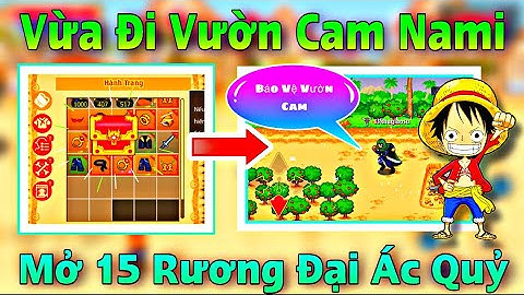 [ HTTH - S3Kuma ] - Mở 15 Rương Đại Ác Quỷ Trong Ải Vườn Cam Nami | Cái Kết Sót Ơi Là Sót !!!!