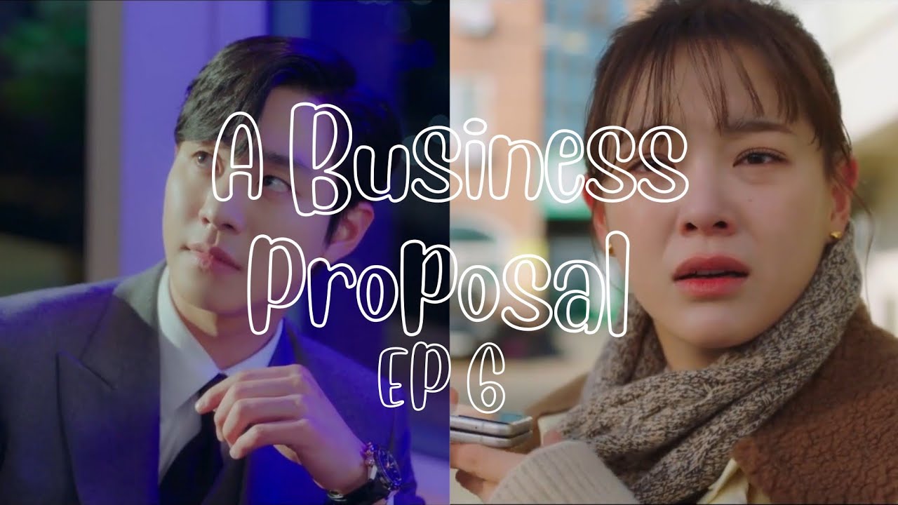 business proposal 6 ep eng sub
