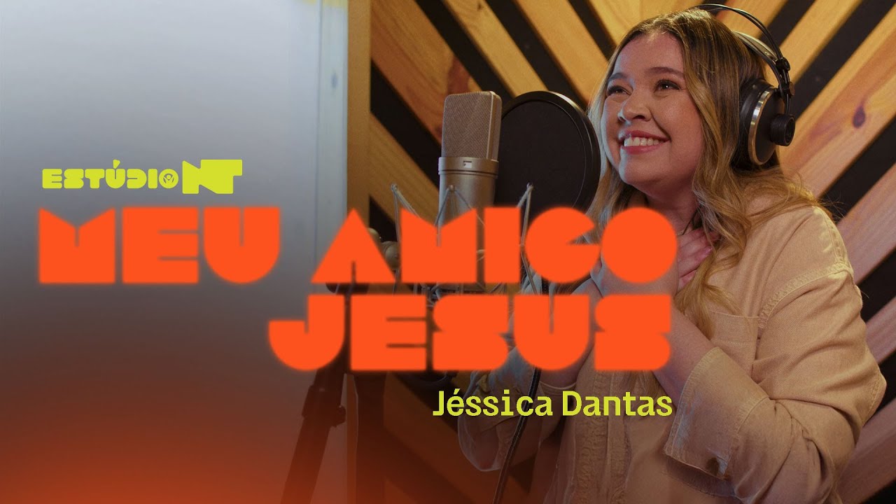 Jéssica Dantas canta MEU AMIGO JESUS de Alessandra Samadello
