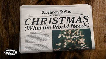 Cochren & Co. - Christmas (What the World Needs) [Lyric Video]