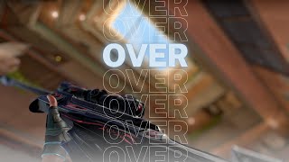 Over (Valorant Montage)