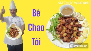 Cách làm món bê chao tỏi siêu ngon - Bí quyết từ nhà hàng 5 sao Ẩm thực Youtube