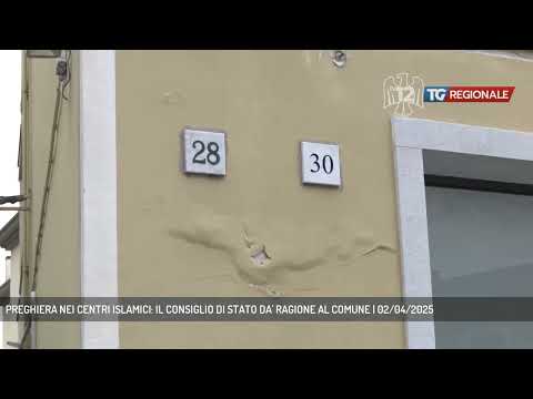 PREGHIERA NEI CENTRI ISLAMICI: IL CONSIGLIO DI STATO DA' RAGIONE AL COMUNE | 02/04/2025