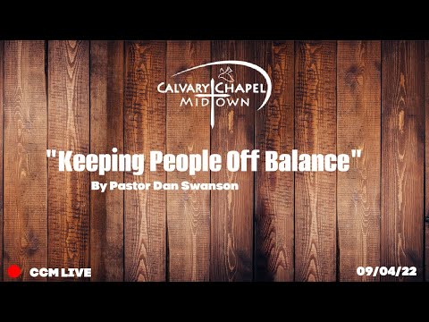 "Keeping People Off Balance" 9/04/22