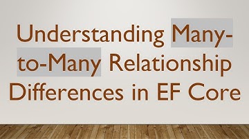 Understanding Many-to-Many Relationship Differences in EF Core
