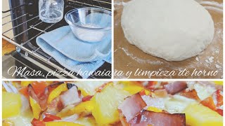 Masa para pizza / Pizza Hawaiana casera/ Limpieza de estufa