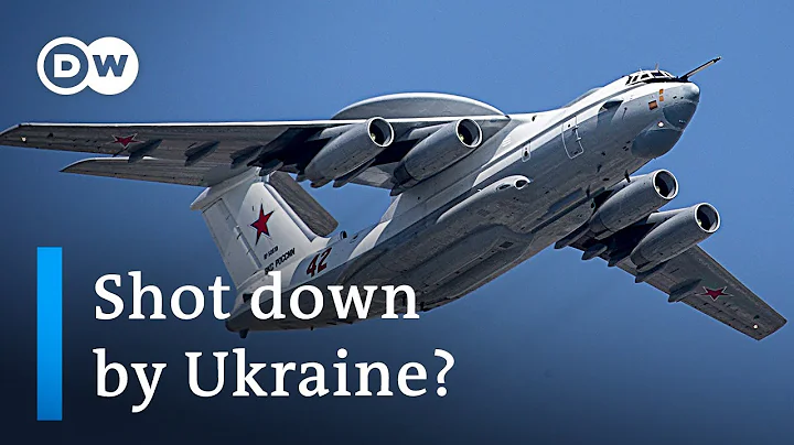 Ukraine claims to have shot down Russian A-50 and IL-22 military aircraft | DW News - DayDayNews