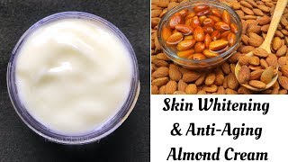 DIY Almond Cream | Skin Whitening & Anti-Aging Almond Cream | Remove Dark Spots & Pigmentation