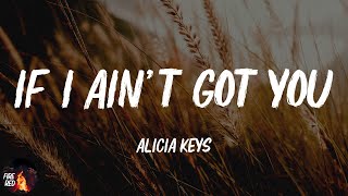 Video thumbnail of "Alicia Keys - If I Ain't Got You (Lyrics)"