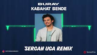Buray - Kabahat Bende (Sercan Uca Remix) Resimi