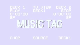 ¸¸.•*¨*•♫ music tag ¸¸.•*¨*•♫