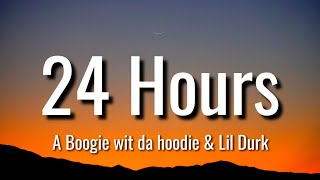 A Boogie wit da Hoodie - 24 Hours ( Lyrics ) Ft. Lil Durk