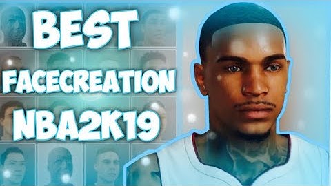 NBA 2K19 Best Face Creation!! 😍🍫