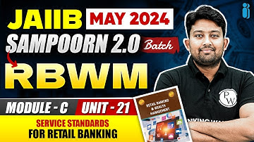 JAIIB RBWM Module C Unit 21 | Service Standards For Retail Banking | JAIIB May 2024 | JAIIB 2024