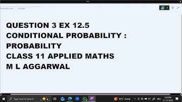 Ques 3 Ex 12.5  Conditional Probability : Probability: Class 11 Applied Maths ML Aggarwal