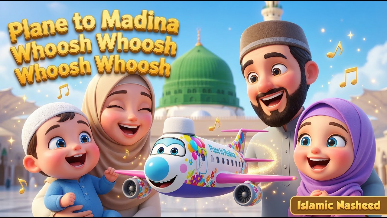 Plane To Madinah | Islamic Nursery Rhyme for Kids & Babies | Muslim Family Song 