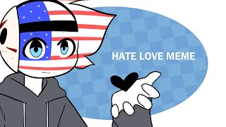 Hate love || Animation meme || Countryhumans
