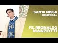 SANTA MISSA DOMINICAL | PADRE REGINALDO  MANZOTTI  | 16/08/2015 [CC]