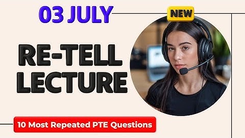 Retell Lecture PTE SPEAKING - JUNE 2025 - The Ultimate FREE Guide