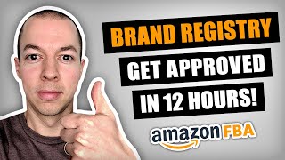 How To Get Amazon Brand Registry Approval In 12 Hours! (Amazon FBA UK 2024)