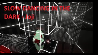 SLOW DANCING IN THE DARK by Joji - Beat Saber custom map