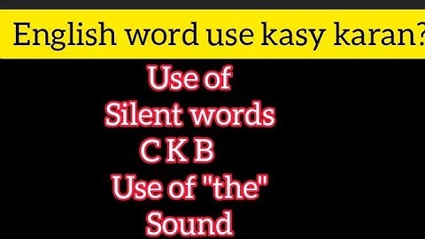 Use of english sound || Use of "the" sound|| Use of constant letter or sound " K:B:C"