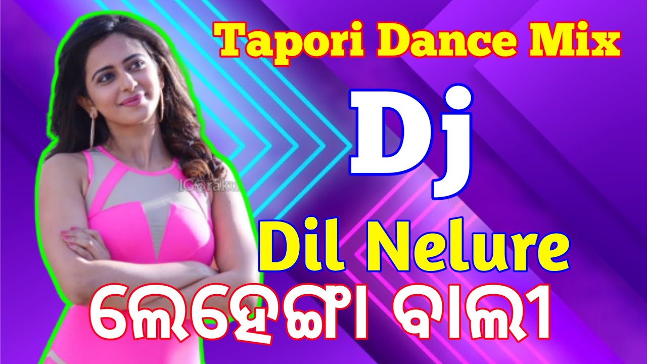 Dil Nelure Lehenga BaliTapori Dance MixDj Rj Bhadrak  Sambalpuri Tapori Dance Mix 