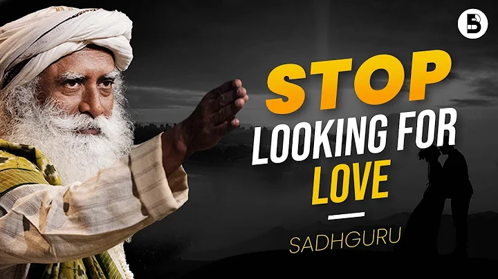 STOP looking for love, DO *THIS* Instead | Sadhguru - DayDayNews