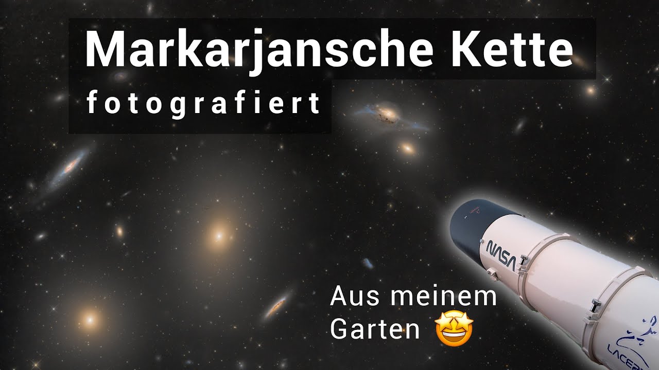 50 Millionen Jahre in die Vergangenheit - Die Markarjansche Galaxienkette [Astrofotografie]