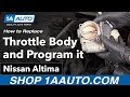 How to Replace Throttle Body 2002-06 Nissan Altima