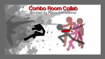 Combo Room Collab Entry (hosted by Peirce Animations) || Stick Nodes