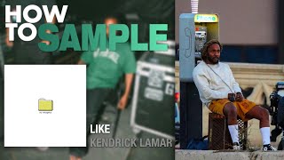 How To Make Your Own Samples For Artists Like Kendrick Lamar
