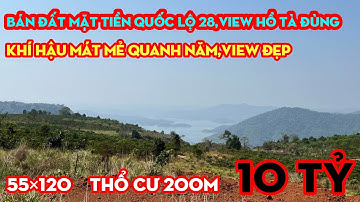 Bán Đất Mặt Tiền QL28,View Hồ Tà Đùng Trực Diện,Khí Hậu Mát Mẻ,Giá 10 tỷ | Nhà Đất Hồ Tà Đùng